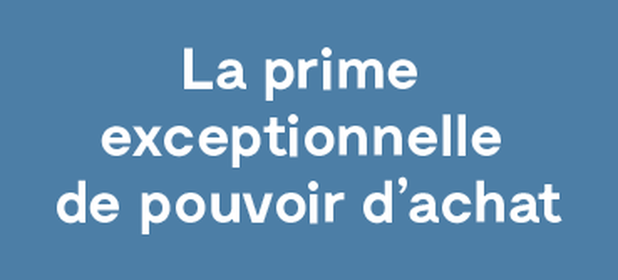 Assouplissement des conditions d'attribution de la prime exceptionnelle pouvoir d'achat